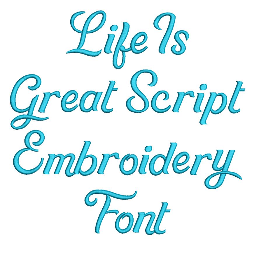 Life is Great Script Embroidery Font | Machine Embroidery Designs by JuJu