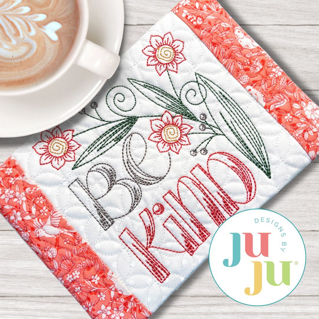 ITH Be Kind Mug Rug  Machine Embroidery Designs by JuJu